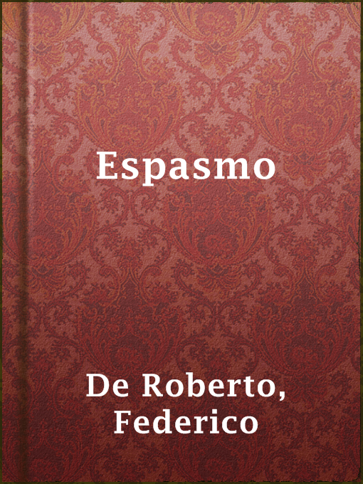 Title details for Espasmo by Federico De Roberto - Available